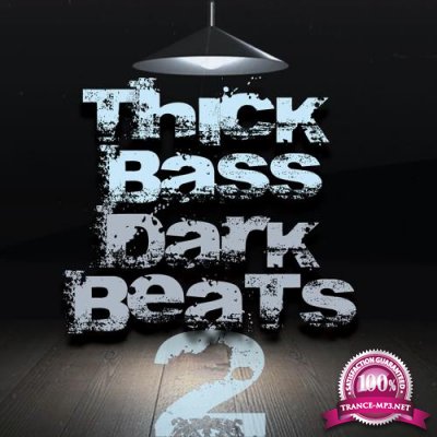 Thick Bass Dark Beats (Volume 2) (2017)