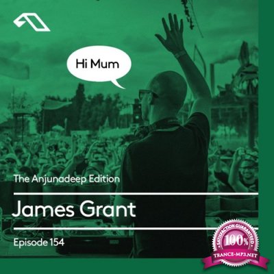 James Grant - The Anjunadeep Edition 154 (2017-06-15)