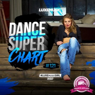 LUXEmusic - Dance Super Chart Vol.121 (2017)