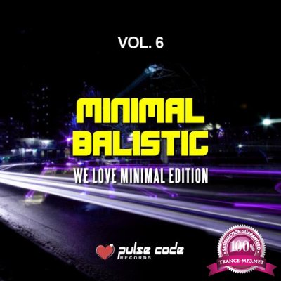Minimal Balistic, Vol. 6 (We Love Minimal Edition) (2017)
