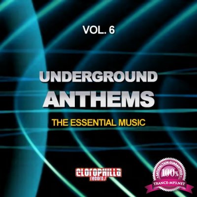 Underground Anthems, Vol. 6 (The Essential Music) (2017)