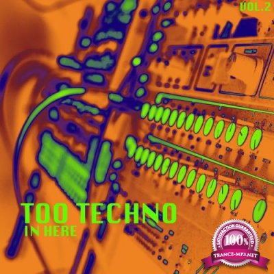 Too Techno In Here, Vol. 2 (2017)