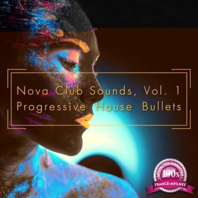 Nova Club Sounds, Vol. 1 - Progressive House Bullets (2017)