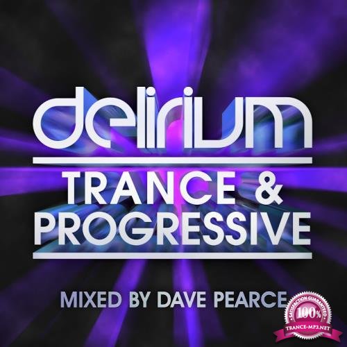 Delirium Trance and Progressive (Mixed by Dave Pearce) (2017)