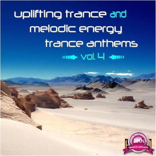Uplifting Trance And Melodic Energy Trance Anthems Vol 4 (2017)