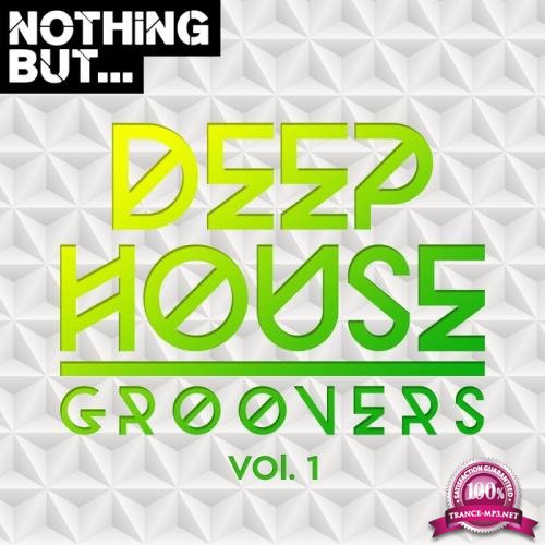Nothing But... Deep House Groovers, Vol. 1 (2017)