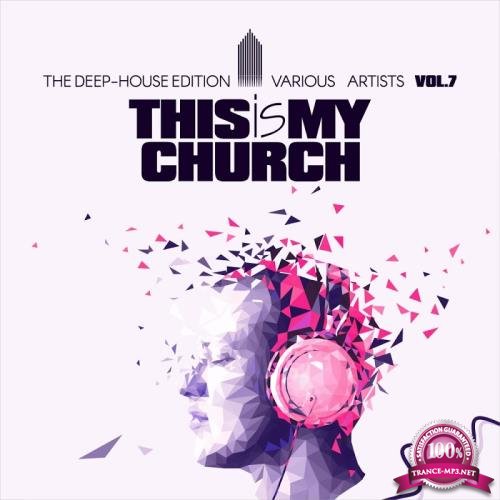 This Is My Church, Vol. 7 (The Deep-House Edition) (2017)