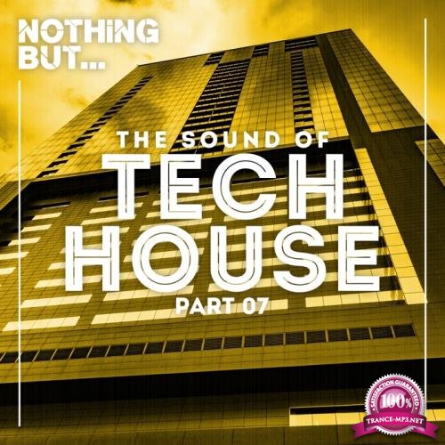 Nothing But The Sound Of Tech House Vol 7 (2017)