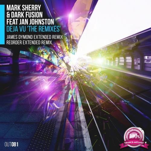 Mark Sherry & Dark Fusion feat. Jan Johnston - Deja Vu (The Remixes) (2017)