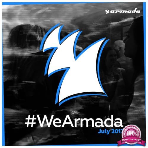 Various - #WeArmada 2017 - July (2017)