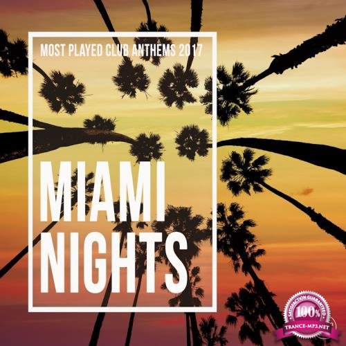 Miami Nights, Vol. 3 (Most Played Club Anthems 2017) (2017)