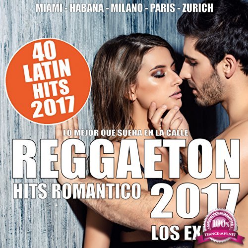 40 Latin Hits 2017 (Reggaeton, Electro Latino & Mambo) (2017)