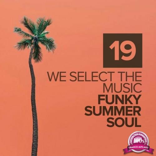 We Select The Music, Vol.19: Funky Summer Soul (2017)