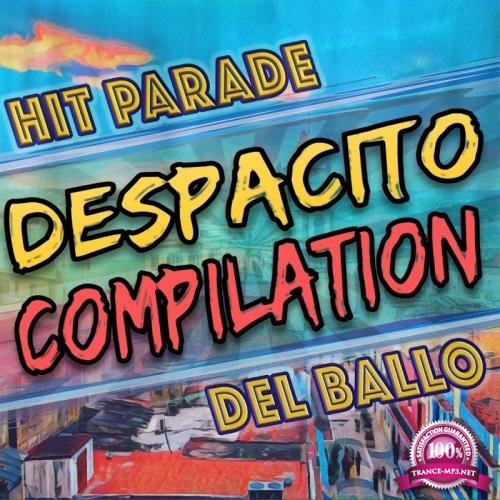 Despacito Compilation (Hit Parade Del Ballo) (2017)