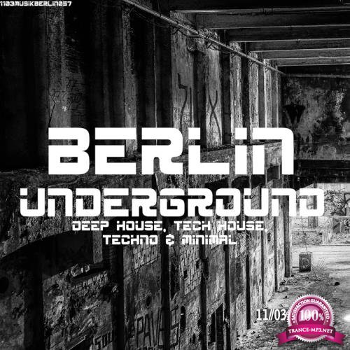 Berlin Underground Deep House, Tech House, Techno & Minimal (2017)