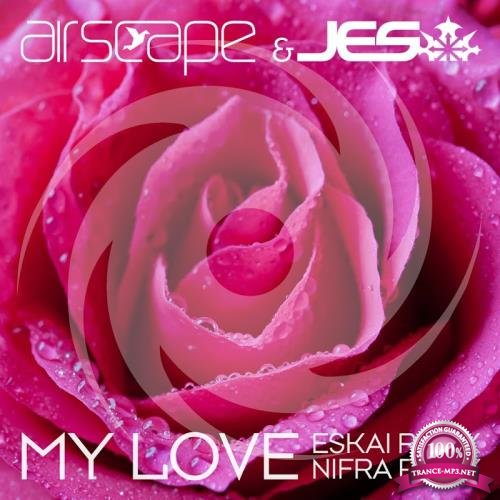Airscape and JES - My Love (Remixes) (2017)