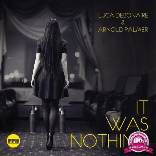 Luca Debonaire and Arnold Palmer - It Was Nothing (2017)