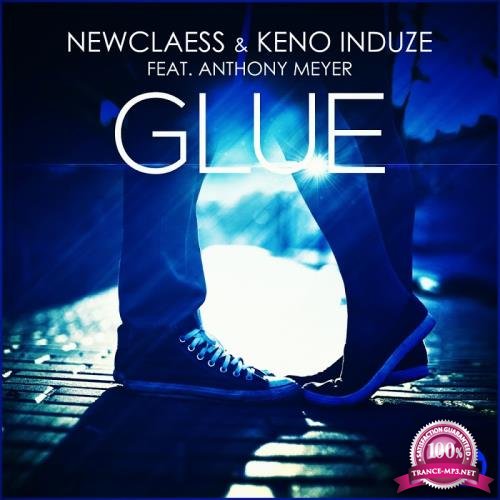 Newclaess and Keno Induze feat. Anthony Meyer - Glue (2017)
