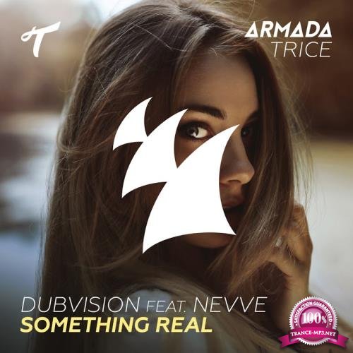 DubVision ft. Nevve - Something Real (2017)