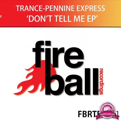 Trance-Pennine Express - Dont Tell Me EP (2017)