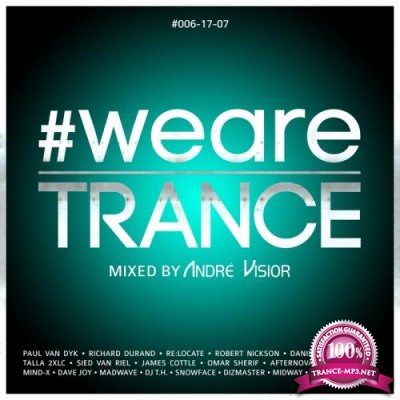 Andre Visior - #WeAreTrance #006 (2017)