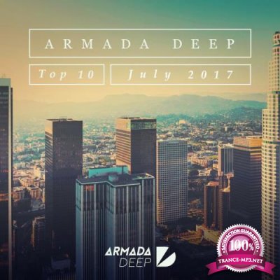 Armada Deep Top 10 - July 2017 (2017)