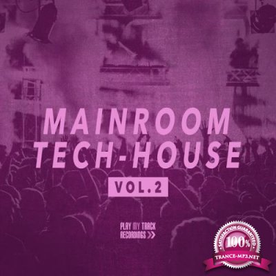 Mainroom Tech House, Vol. 2 (2017)