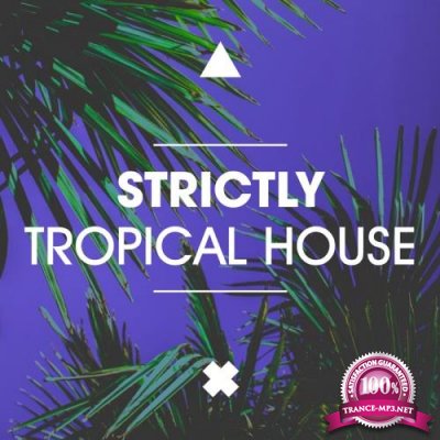 Strictly Tropical House (2017)