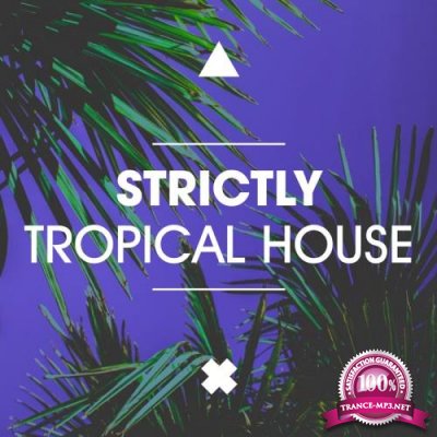 Strictly Tropical House (2017)