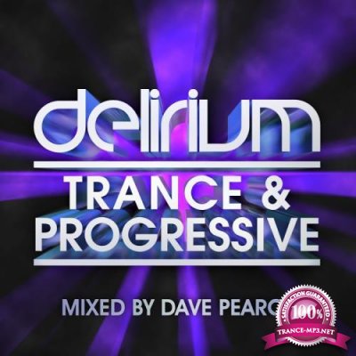 Delirium Trance and Progressive (Mixed by Dave Pearce) (2017)