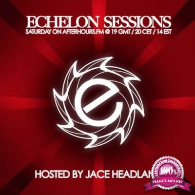 Jace Headland - Echelon Sessions 072 (2017-07-08)