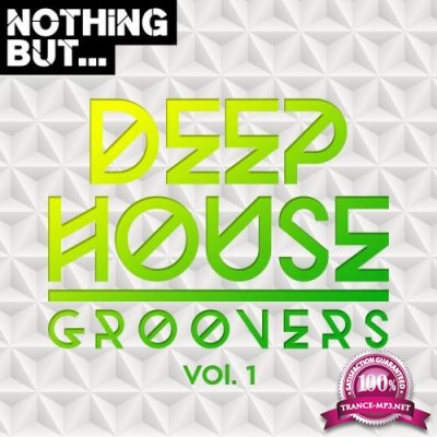 Nothing But... Deep House Groovers, Vol. 1 (2017)