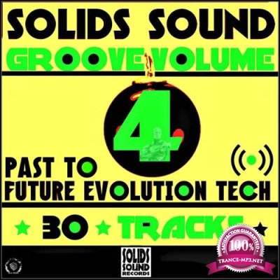 Solids Sound Groove Vol 4 (Past To Future Evolution Tech 30 Tracks) (2017)