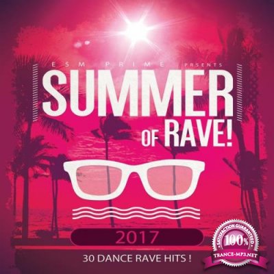Summer Of Rave 2017 (30 Dance Rave Hits) (2017)