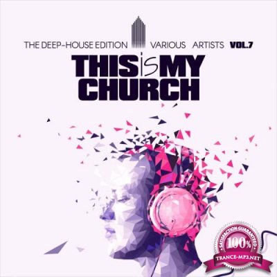 This Is My Church, Vol. 7 (The Deep-House Edition) (2017)