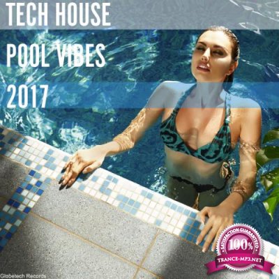 Tech House Pool Vibes 2017 (2017)