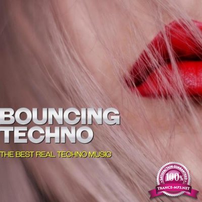 Bouncing Techno (The Best Real Techno Music) (2017)