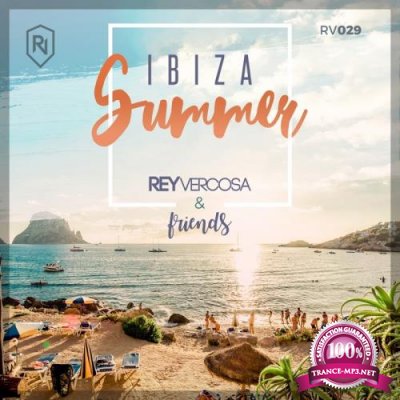 IBIZA SUMMER 2017 Rey Vercosa & Friends (2017)