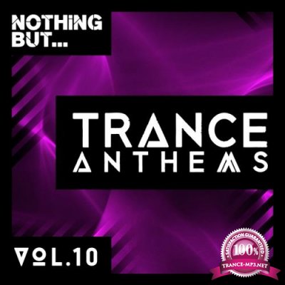 Nothing But... Trance Anthems, Vol. 10 (2017)