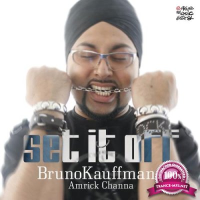 Bruno Kauffmann Feat Amrick Channa - Set It Off (2017)