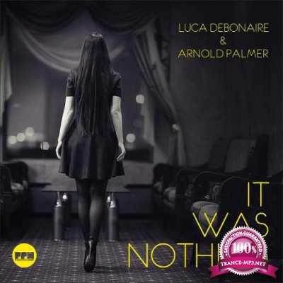 Luca Debonaire and Arnold Palmer - It Was Nothing (2017)