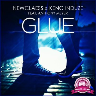 Newclaess and Keno Induze feat. Anthony Meyer - Glue (2017)