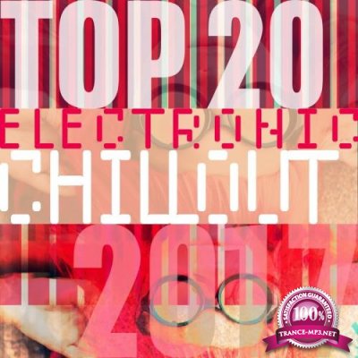 Top 20 Electronic Chillout 2017 (2017)
