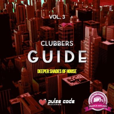 Clubbers Guide, Vol. 3 (Deeper Shades Of House) (2017)