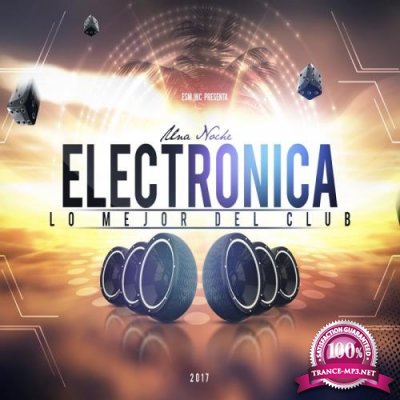 Una Noche Electronica 2017 (Lo Mejor Del Club) (2017)
