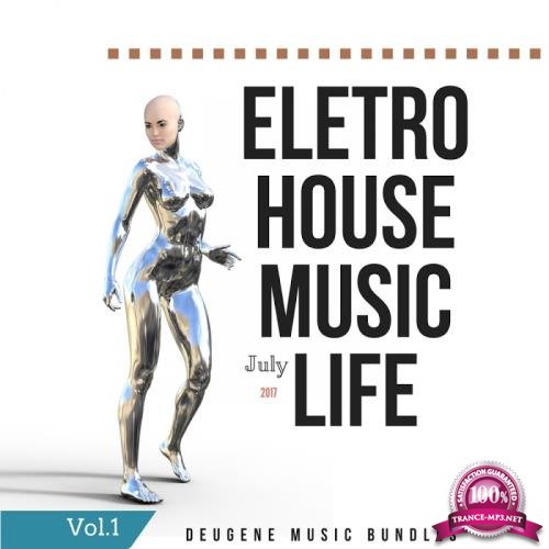 Eletro House Music Life July 2017, Vol. 1 (2017)
