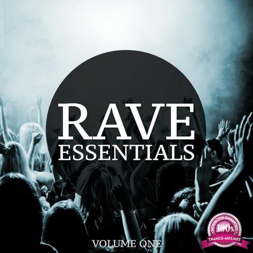 Rave Essentials Vol 1 (The Ultimate Collection Of Modern Techno & Tech House Tracks) (2017)