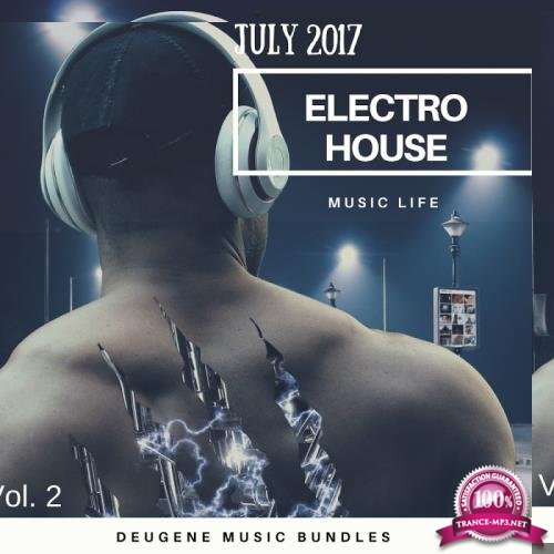 Electro House Music Life July 2017, Vol. 2 (2017)
