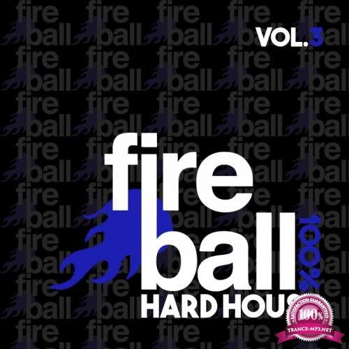 Fireball Recordings: 100% Hard House, Vol. 3 (2017)