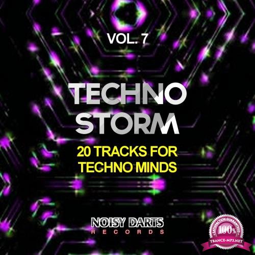Techno Storm, Vol. 7 (20 Tracks for Techno Minds) (2017)